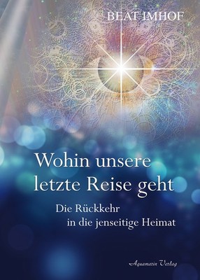 Beat Imhof / Wohin unsere letzte Reise geht