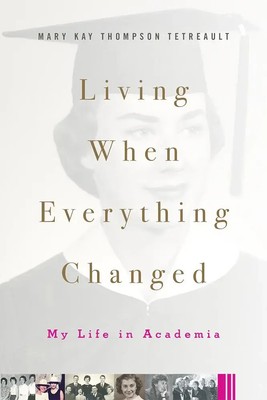 Living When Everything Changed | My Life in Academia | Tetreault | Englisch