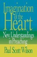 Imagination Of The Heart New Understandings In Preaching Paul Scott Wilson Buch