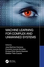 Machine Learning for Complex and Unmanned Systems by Jose Martinez-Carranza: New