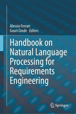 Handbook on Natural Language Processing for Requirements Engineering Gouri Ginde