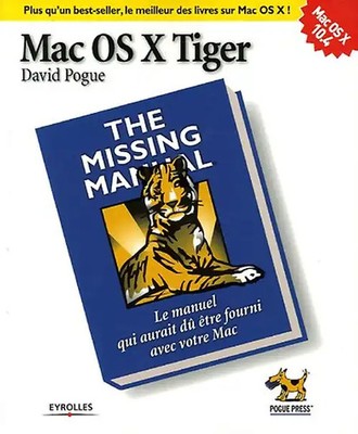 Mac OS X Tiger : The Missing Manual - Pogue, David