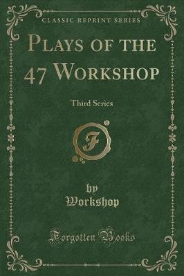 Plays of the 47 Workshop Third Series Classic Repr