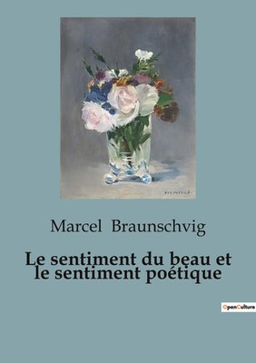 Marcel Braunschvig | Le sentiment du beau et le sentiment poétique | Taschenbuch