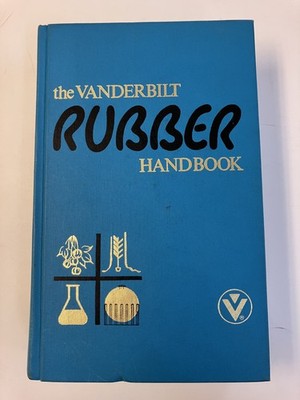 The Vanderbilt Rubber Handbook 1978 by R. T. Vanderbilt Company Hardcover