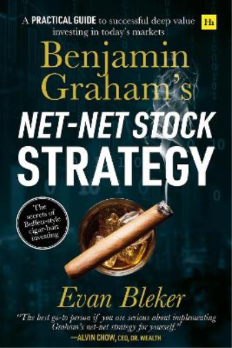Evan Bleker Benjamin Graham’s Net-Net Stock Strategy (Tascabile)