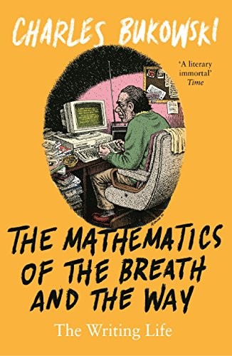 The Mathematics of the Breath and the Way: The Writing Life by Charles Bukowski - Image 4
