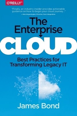 The Enterprise Cloud: Best Practices for ... by Bond, James Paperback / softback