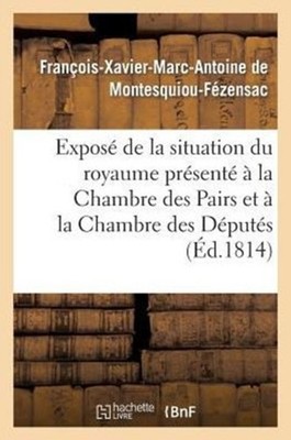 DE MONTESQUIOU-FEZEN - Expos de la situation du royaume prsent  la - X555z