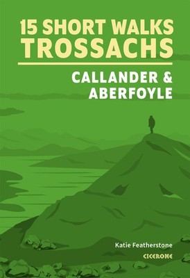 Katie Featherst 15 Short Walks in the Trossachs - Callander and Ab (Taschenbuch)