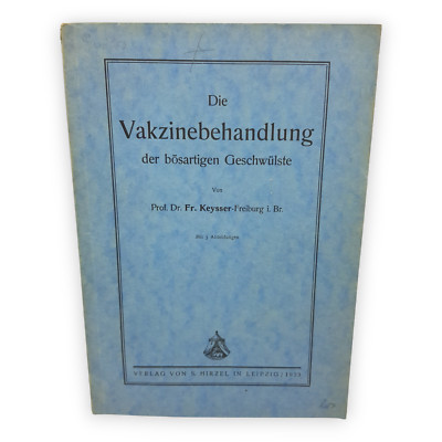 Vakzinebehandlung der bösartigen Geschwülste Prof Dr Fr Keysser 1923 Hirzel Buch