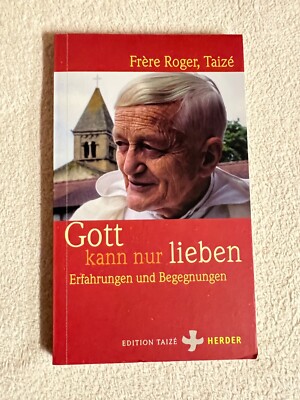 Gott kann nur lieben. Edition Taize von Frere Roger |   564