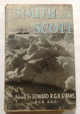 Book : South with Scott Admiral Sir Edward R.G.R Evans Published by Collins