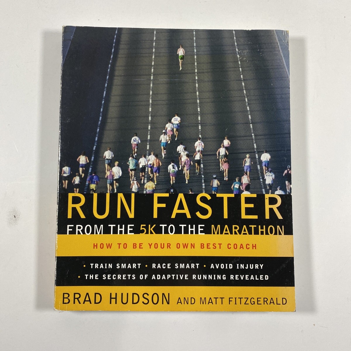 Run Faster from the 5K to the Marathon: How to Be Your Own Best Coach  Hudson, B
