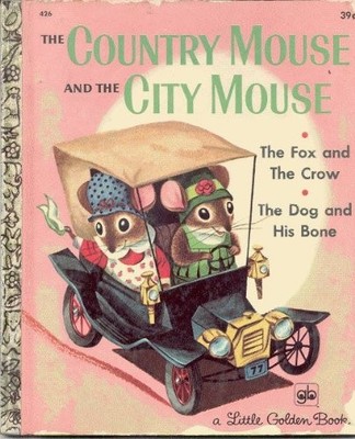 The Country Mouse and the City Mouse the Dog and His Bone the Fox and the Cr...