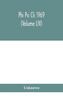 Unknown | Phi Psi Cli 1969 (Volume LIV) | Buch | Englisch (2020) | Gebunden