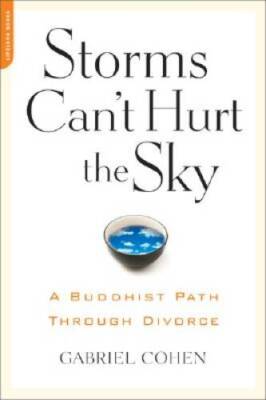 Storms Can't Hurt the Sky: A Buddhist Path Through Divorce - Paperback - GOOD
