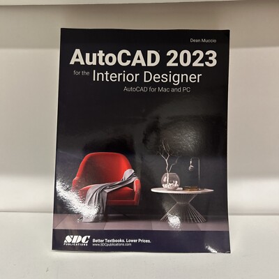 AutoCAD 2023 for the Interior Designer : AutoCAD for Mac and PC by Dea B34