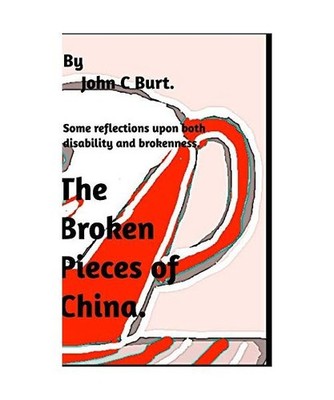 The Broken Pieces of China., John C. Burt