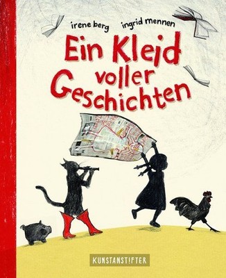 Ein Kleid voller Geschichten. Alter: ab 5 Jahren. Berg, Irene und Ingrid Mennen: