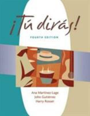 !Tu Diras! Fourth Edition: Annotated Instructor's Edition by Ana Martinez Lage