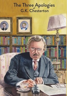 G K Chesterton - Three Apologies of G.K. Chesterton   Heretics Orthod - X555z