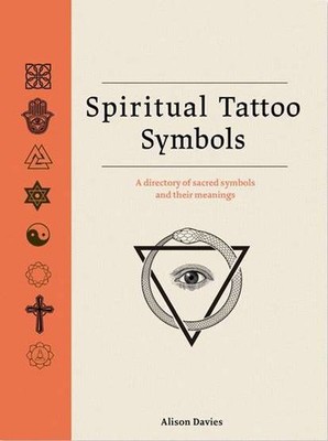 Spiritual Tattoo Symbols ALISON DAVIES / Quercus Publishing