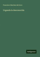 Francisco SáNchez Del Arco | Urganda La Desconocida | Taschenbuch | Spanisch