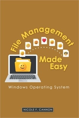 File Management Made Easy: Windows Operating System (Paperback or Softback)