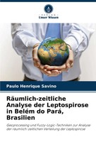Paulo Henrique Savino | RäUmlich-Zeitliche Analyse Der Leptospirose In BeléM...