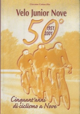 Velo Junior Nove 1951-2001: 50'Jahre Radfahren in Neun.