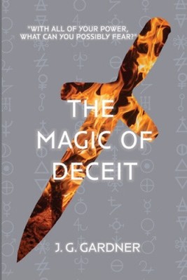The Magic of Deceit by J. G. Gardner [Paperback, 350 pages]