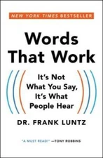 Words That Work: It's Not What You Say, It's What People Hear - VERY GOOD