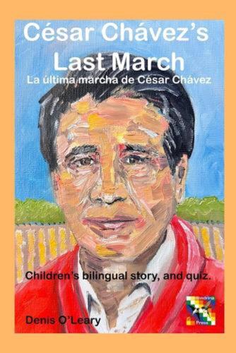 Csar Chvez' letzter März: Der letzte Marsch von C?sar Ch?vez von Denis O'Leary Paper - Bild 1 von 1