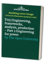 T193 Engineering, frameworks, analysis, production - P... by The Open University