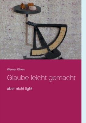Ehlen - Glaube leicht gemacht aber nicht light - Neu Taschenbuch oder weich - J555z