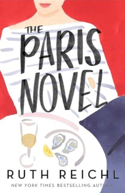 The Paris Novel by Ruth Reichl (Paperback Book)