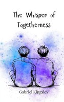 The Whisper Of Togetherness Gabriel Kingsley Taschenbuch Englisch 2025