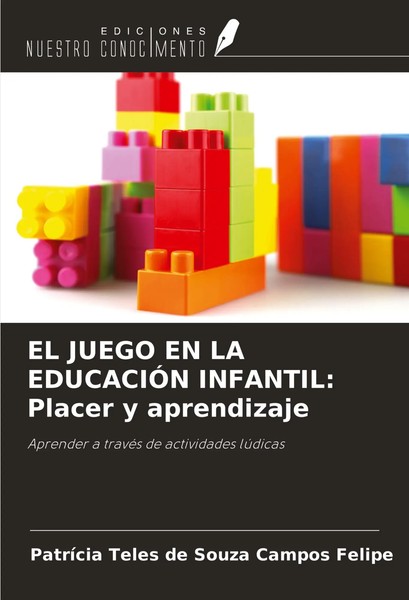 EL Juego EN LA EducaciÓN Infantil: Placer Y Aprendizaje Felipe Taschenbuch 2024-image