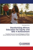 Decolonizing African Education For Equity And SDG 4 Achievement Antoine Buch
