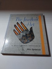 The Jewelers Art a Multimedia Approach by Alice Sprintzen Hardback Book