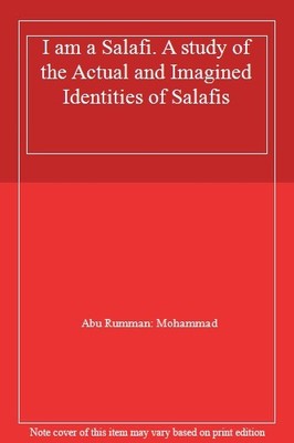 I am a Salafi. A study of the Actual and Imagined Identities of 
