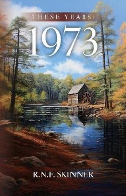 R.N.F. Skinner These Years: 1973 (Paperback) These Years (UK IMPORT)