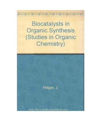 Biocatalysts in Organic Synthesis [Studies in Organic Chemistry], Halgas, Jan
