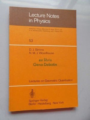 Lectures on Geometric Quantization 53 Lecture Notes in Physics Ehlers and Simms: