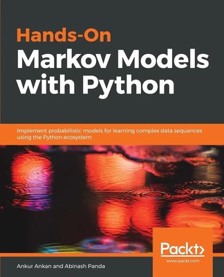Hands-On Markov Models with Python Ankur Ankan (u. a.) Taschenbuch Englisch 2018