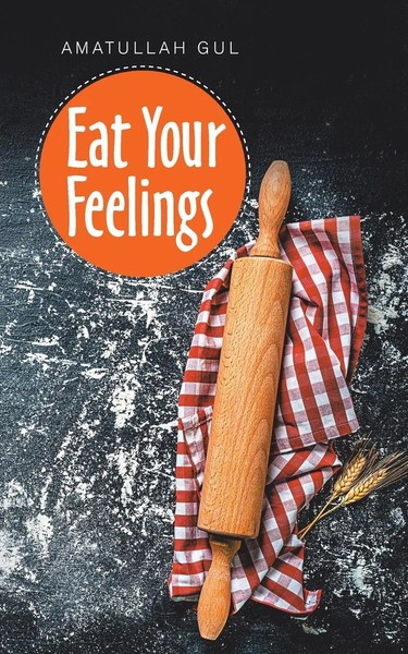 Eat Your Feelings Amatullah Gul Taschenbuch Kartoniert / Broschiert Englisch-image