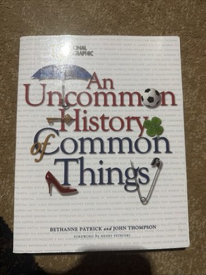 Uncommon History of Common Things (Special Sales Edition) by Bethanne Patrick...