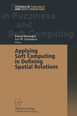 Matsakis - Applying Soft Computing in Defining Spatial Relations - New - X555z