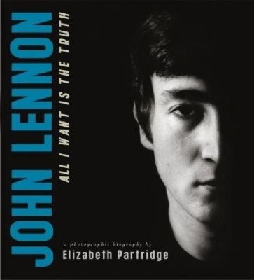 JOHN LENNON All I Want is the Truth by Elizabeth Partridge.Brand New.w/free book
